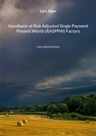 Lars Jäger - Handbook of Risk Adjusted Single Payment Present Worth (RASPPW) Factors