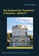 Michael Meisegeier - Das Grabmal des Theoderich in Ravenna - wirklich?