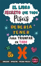 Eve Stars - El libro secreto que todo Piscis debería tener para triunfar en todo