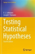 E L Lehmann, E. L. Lehmann, E.L. Lehmann, Joseph P Romano, Joseph P. Romano - Testing Statistical Hypotheses, 2 Teile