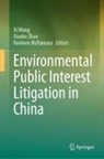 Noeleen McNamara, Xi Wang, Xiaobo Zhao - Environmental Public Interest Litigation in China