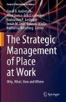 David B. Audretsch, Alice Civera, Erik E Lehmann et al, Erik E. Lehmann, Konstantin P. Leidinger, Jonah M. Otto... - The Strategic Management of Place at Work
