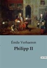 Émile Verhaeren - Philipp II
