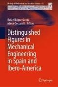 Ceccarelli, Marco Ceccarelli, Rafael López-García - Distinguished Figures in Mechanical Engineering in Spain and Ibero-America