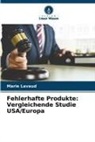 Marie Lavaud - Fehlerhafte Produkte: Vergleichende Studie USA/Europa