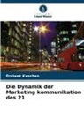 Prateek Kanchan - Die Dynamik der Marketing kommunikation des 21