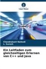 Chandrakant Naikodi, L Suresh, L. Suresh - Ein Leitfaden zum gleichzeitigen Erlernen von C++ und Java