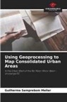 Guilherme Semprebom Meller - Using Geoprocessing to Map Consolidated Urban Areas