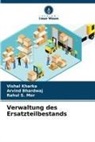 Arvind Bhardwaj, Vishal Kharka, Rahul S Mor, Rahul S. Mor - Verwaltung des Ersatzteilbestands