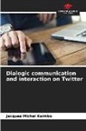 Jacques Michel Kaimbo - Dialogic communication and interaction on Twitter