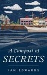 Ian Edwards - A Compost of Secrets