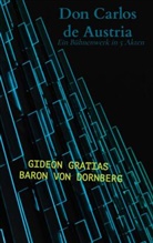 Gideon Gratias Baron von Dornberg, Gideon Gratias, Gideon Gratias Baron von Dornberg - Don Carlos de Austria