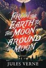 Jules Verne - From the Earth to the Moon and Around the Moon
