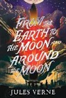 Jules Verne - From the Earth to the Moon and Around the Moon