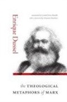Enrique Dussel, Enrique/ Pe rez-bustillo Dussel - The Theological Metaphors of Marx