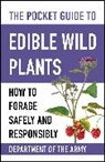 Department of the Army, U S Department of the Army - The Pocket Guide to Edible Wild Plants