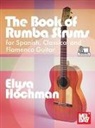 Elysa Hochman - The Book of Rumba Strums for Spanish, Classical and Flamenco Guitar