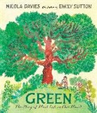 Nicola Davies, Emily Sutton, Emily Sutton - Green: The Story of Plant Life on Our Planet