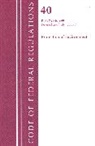 Office Of The Federal Register (U S, Office Of The Federal Register (U.S.) - Code of Federal Regulations, Title 40 Protection of the Environment