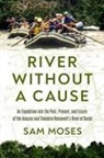 Sam Moses - River Without a Cause