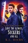 K L Hiers, K. L. Hiers - Love You Always, Suckers and All