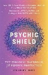 Caitlín Matthews, Catilin Matthews - Psychic Shield: The Personal Handbook of Psychic Protection