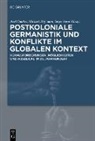 Axel Dunker, Michael Hofmann, Serge Yowa - Postkoloniale Germanistik und Konflikte im globalen Kontext