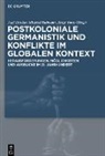 Axel Dunker, Michael Hofmann, Serge Yowa - Postkoloniale Germanistik und Konflikte im globalen Kontext