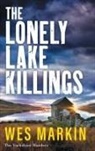 Wes Markin, Wes Markin - The Lonely Lake Killings