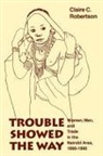 Claire C. Robertson, Claire Cone Robertson - Trouble Showed the Way