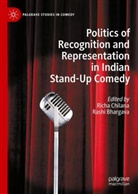 Bhargava, Rashi Bhargava, Richa Chilana - Politics of Recognition and Representation in Indian Stand-Up Comedy
