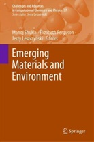 Elizabeth Ferguson, Jerzy Leszczynski, Manoj Shukla - Emerging Materials and Environment