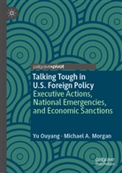 Michael Morgan, Michael A Morgan, Michael A. Morgan, Yu Ouyang - Talking Tough in U.S. Foreign Policy