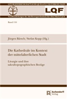 Jürgen Bärsch, Kopp, Stefan Kopp, Benedikt Winkel - Die Kathedrale im Kontext der mittelalterlichen Stadt