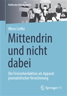 Mirco Liefke - Mittendrin und nicht dabei