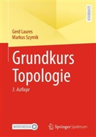 Gerd Laures, Markus Szymik - Grundkurs Topologie