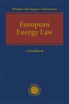 Thomas Ackermann, Max Baumgart, Daniela Winkler - European Energy Law