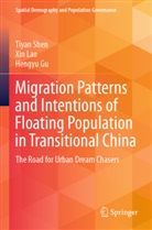 Hengyu Gu, Xin Lao, Tiyan Shen - Migration Patterns and Intentions of Floating Population in Transitional China