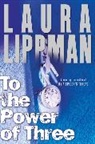 Laura Lippman - To the Power of Three