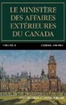 Donald Barry, Greg Donaghy, Mary Halloran, John Hilliker - Le Ministère Des Affaires Extérieures Du Canada, Volume II