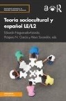 Eduardo Garcia Negueruela-Azarola, Arturo Escandón, Próspero N. García, Eduardo Negueruela-Azarola - Teoria Sociocultural Y Espanol Le/l2