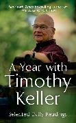 Timothy Keller,  Keller Timothy - A Year with Timothy Keller - Selected Daily Readings