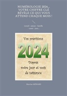 Martine Ménard - Numérologie 2024... Votre chiffre clé révèle ce qui vous attend chaque mois !