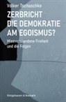Volker Tschuschke - Zerbricht die Demokratie am Egoismus