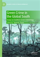 David R. Goyes, David R Goyes - Green Crime in the Global South