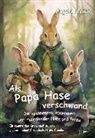Angela Noack - Als Papa Hase verschwand - Die spannenden Abenteuer der Hasenkinder Hans und Franz - Ein spannendes Kinderbuch zu den großen Themen Freundschaft und Familie