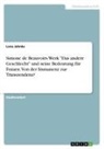 Lena Jahnke - Simone de Beauvoirs Werk "Das andere Geschlecht" und seine Bedeutung für Frauen. Von der Immanenz zur Transzendenz?