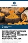 A Jayaprakash, A. Jayaprakash, R Reeva, R. Reeva - PHYTOKONSTITUIERENDE BESTANDTEILE DER EXTRAKTE AUS KABASURA KUDINEER UND NILAVEMBU-PULVER