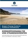 Prabakara Kulandaisamy, Prabakaran Kulandaisamy, Bangaru Priyanga Sundaram - KORNGRÖSSENANALYSE VON STRANDSEDIMENTEN