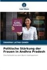 SWARNA LATHA GANDI - Politische Stärkung der Frauen in Andhra Pradesh